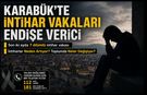 KARABÜK'TE ARTAN İNTİHAR VAKALARI ENDİŞE VERİCİ..!