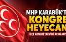 MHP KARABÜK'TE İLÇE KONGRE TAKVİMİ AÇIKLANDI