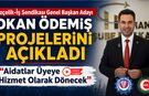 ÖZÇELİK-İŞ SENDİKASI GENEL BAŞKAN ADAYI OKAN ÖDEMİŞ PROJELERİNİ AÇIKLADI