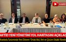 SAFTİD YENİ YÖNETİMİ YOL HARİTASINI AÇIKLADI