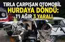 TIRLA ÇARPIŞAN OTOMOBİL HURDAYA DÖNDÜ: 1'İ AĞIR 3 YARALI