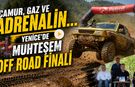 ÇAMUR, GAZ VE ADRENALİN... YENİCE'DE MUHTEŞEM FİNAL