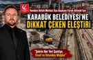 YRP MERKEZ İLÇE BAŞKANI ALTINOK'TAN KARABÜK BELEDİYESİ'NE DİKKAT ÇEKEN ELEŞTİRİ