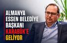 ALMANYA ESSEN BELEDİYE BAŞKANI KARABÜK’E GELİYOR