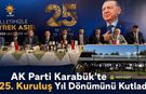 AK PARTİ KARABÜK'TE 25. YIL DÖNÜMÜNÜ KUTLADI