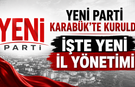 YENİ PARTİ KARABÜK’TE KURULDU İŞTE YENİ İL YÖNETİMİ