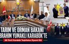 TARIM VE ORMAN BAKANI İBRAHİM YUMAKLI KARABÜK'TE