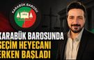 KARABÜK BAROSUNDA SEÇİM HEYECANI ERKEN BAŞLADI