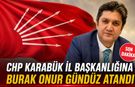 CHP KARABÜK İL BAŞKANLIĞINA BURAK ONUR GÜNDÜZ ATANDI