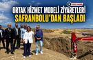 ORTAK HİZMET MODELİ ZİYARETLERİ SAFRANBOLU’DAN BAŞLADI