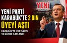 YENİ PARTİ 10 GÜNDE KARABÜK’TE 2 BİNİ AŞKIN ÜYEYE ULAŞTI