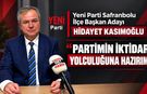 HİDAYET KASIMOĞLU SİYASİ BİRİKİMİNİ YENİ PARTİ İLE SAFRANBOLU'YA TAŞIYACAK