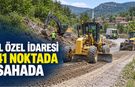 İL ÖZEL İDARESİNDEN 1 HAFTADA 41 NOKTAYA HİZMET