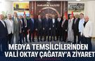 MEDYA TEMSİLCİLERİNDEN VALİ OKTAY ÇAĞATAY'A ZİYARET