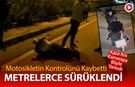 MOTOSİKLET KAZASI KAMERAYA SANİYE SANİYE BÖYLE YANSIDI