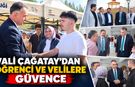 VALİ ÇAĞATAY’DAN ÖĞRENCİ VE VELİLERE GÜVENCE