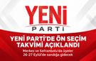 YENİ PARTİ İLÇE BAŞKANLIK SEÇİM TAKVİMİ BELLİ OLDU