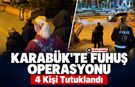 KARABÜK'TE FUHUŞ OPERASYONU