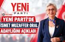 YENİ PARTİ’DE İSMET MUZAFFER ORAL SESLERİ YÜKSELDİ