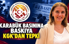 KARABÜK BASINA BASKIYA KGK’DAN DA TEPKİ