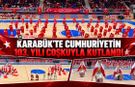 KARABÜK’TE CUMHURİYETİN 103. YILI COŞKUYLA KUTLANDI