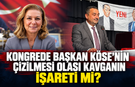 KONGREDE KÖSE’NİN ÇİZİLMESİ OLASI KAVGANIN İŞARETİ Mİ?
