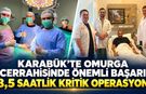 KARABÜK’TE OMURGA CERRAHİSİNDE ÖNEMLİ BAŞARI