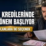 ESNAF KREDİLERİNDE YENİ DÖNEM: BORCU OLANLARA İKİ SEÇENEK