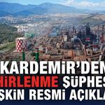 KARDEMİR’DEN ZEHİRLENME ŞÜPHESİNE İLİŞKİN AÇIKLAMA