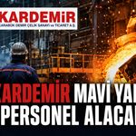 KARDEMİR MAVİ YAKA PERSONEL ALACAK