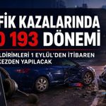 TRAFİK KAZALARINDA ALO 193 DÖNEMİ 1 EYLÜL’DE BAŞLIYOR