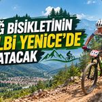 DAĞ BİSİKLETİNİN KALBİ YENİCE’DE ATACAK