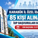 KARABÜK İL ÖZEL İDARESİNE 85 PERSONEL ALINACAK