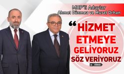 MHP'Lİ ADAYLAR: "HİZMET ETMEYE GELİYORUZ"