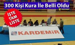 KARDEMİR'E ALINACAK  300 KİŞİ KURA İLE BELLİ OLDU