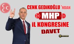 CENK GEDİKOĞLU 'NDAN MHP İL KONGRESİNE DAVET