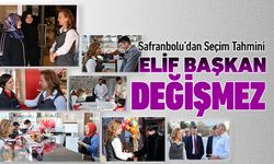 SAFRANBOLU'DAN SEÇİM TAHMİNİ "ELİF BAŞKAN DEĞİŞMEZ"