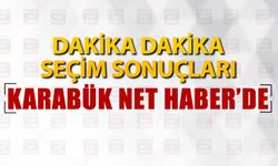 DAKİKA DAKİKA SEÇİM SONUÇLARI KARABÜK NET HEBER'DE