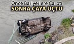 BARİYERLERE ÇARPAN OTOMOBİL ÇAYA UÇTU