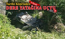 OTOMOBİL TARİHİ KÖPRÜDEN UÇTU: 3 YARALI