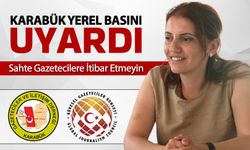 KARABÜK YEREL BASINI UYARIYOR