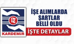 KARDEMİR İŞÇİ ALIM ŞARTLARI BELLİ OLDU