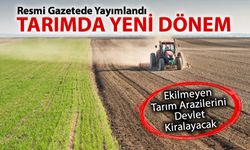 EKİLMEYEN TARIM ARAZİLERİNİ DEVLET KİRAYA VERECEK