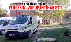 80 YAŞINDAKİ ADAM ÖNCE YENGİSİNİ VURDU SONRA CANINA KIYDI