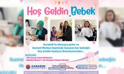 KARABÜK BELEDİYESİ'NDEN "HOŞ GELDİN BEBEK" PROJESİ