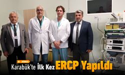 KARABÜK'TE İLK KEZ ERCP İŞLEMİ YAPILDI