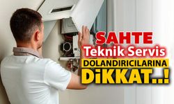 SAHTE TEKNİK SERVİS DOLANDIRICILARINA DİKKAT..!