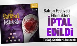 SAFRAN FESTİVALİ ETKİNLİKLERİNİN ÇOĞU İPTAL EDİLDİ