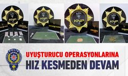 UYUŞTURUCU OPERASYONLARINA HIZ KESMEDEN DEVAM