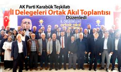 AK PARTİ İL DELEGELERİ ORTAK AKIL TOPLANTISI DÜZENLENDİ